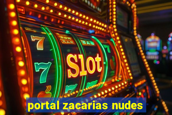 portal zacarias nudes